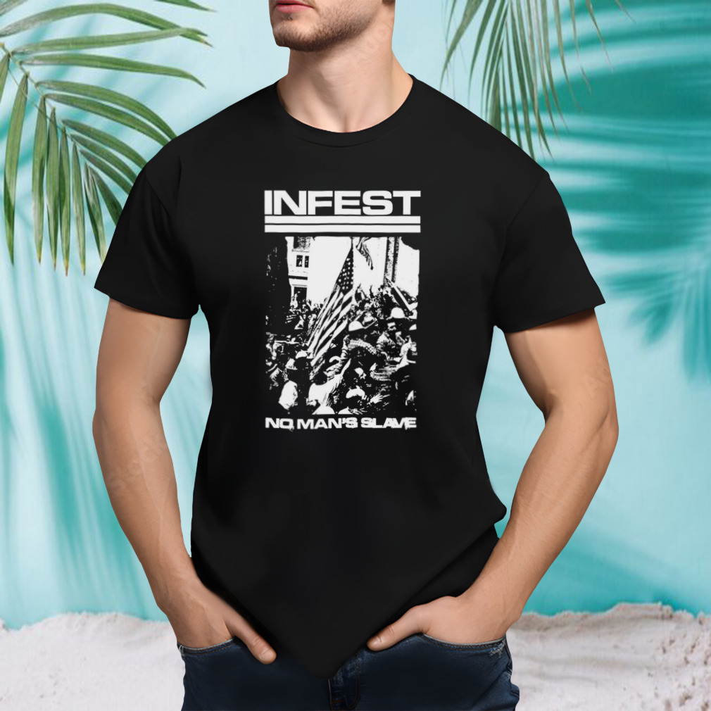 Infest No Man’s Slave shirt