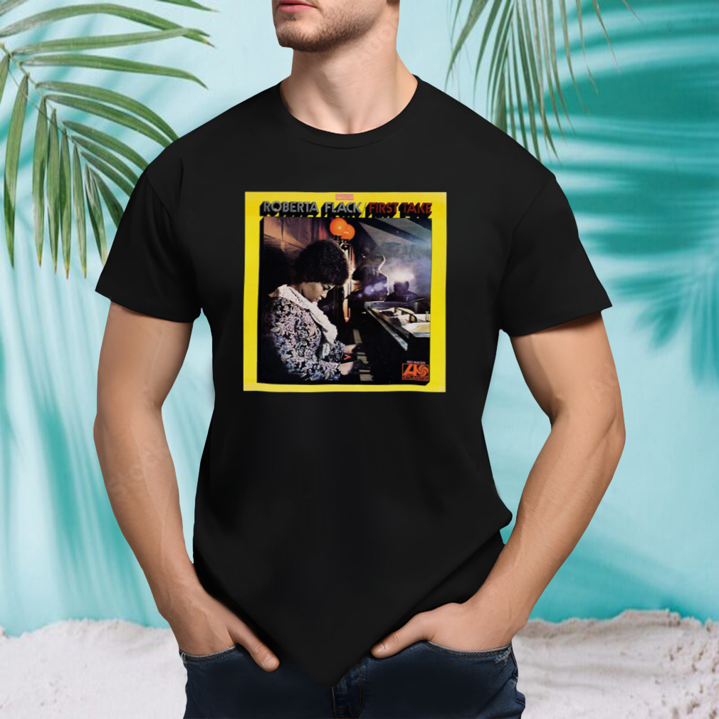 Roberta Flack First Take shirt