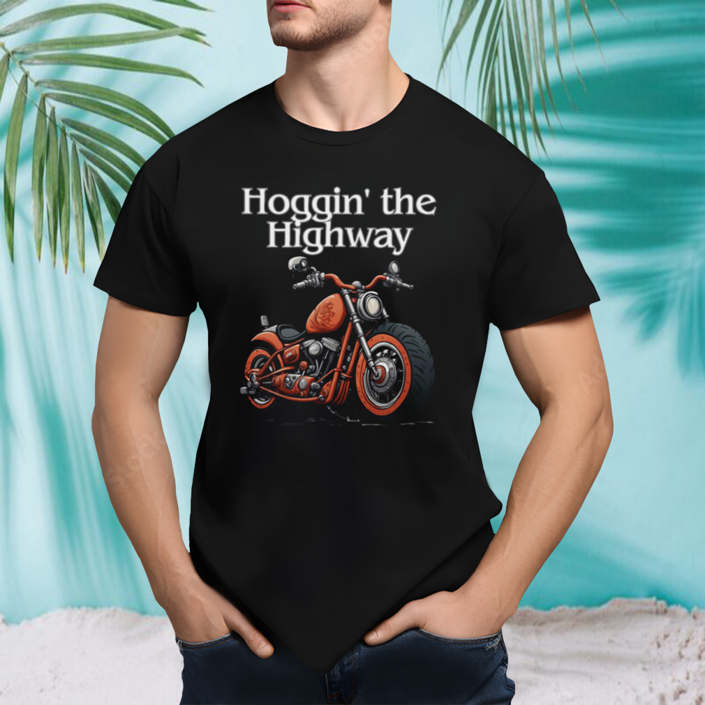 Hoggin’ The Highway shirt