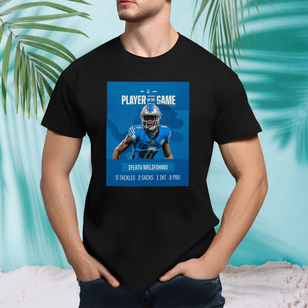 Ifeatu Melifonwu Lions 5 Tackles 2 Sacks 1 Int 2 Pbu Player Of The Game Shirt