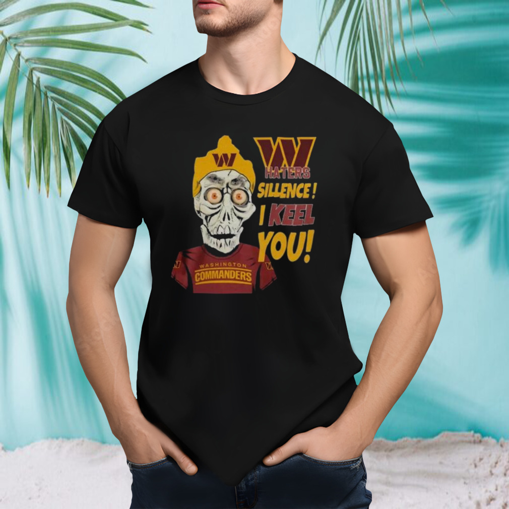 Jeff Dunham Washington Commanders Haters Silence I Keel You Logo Shirt