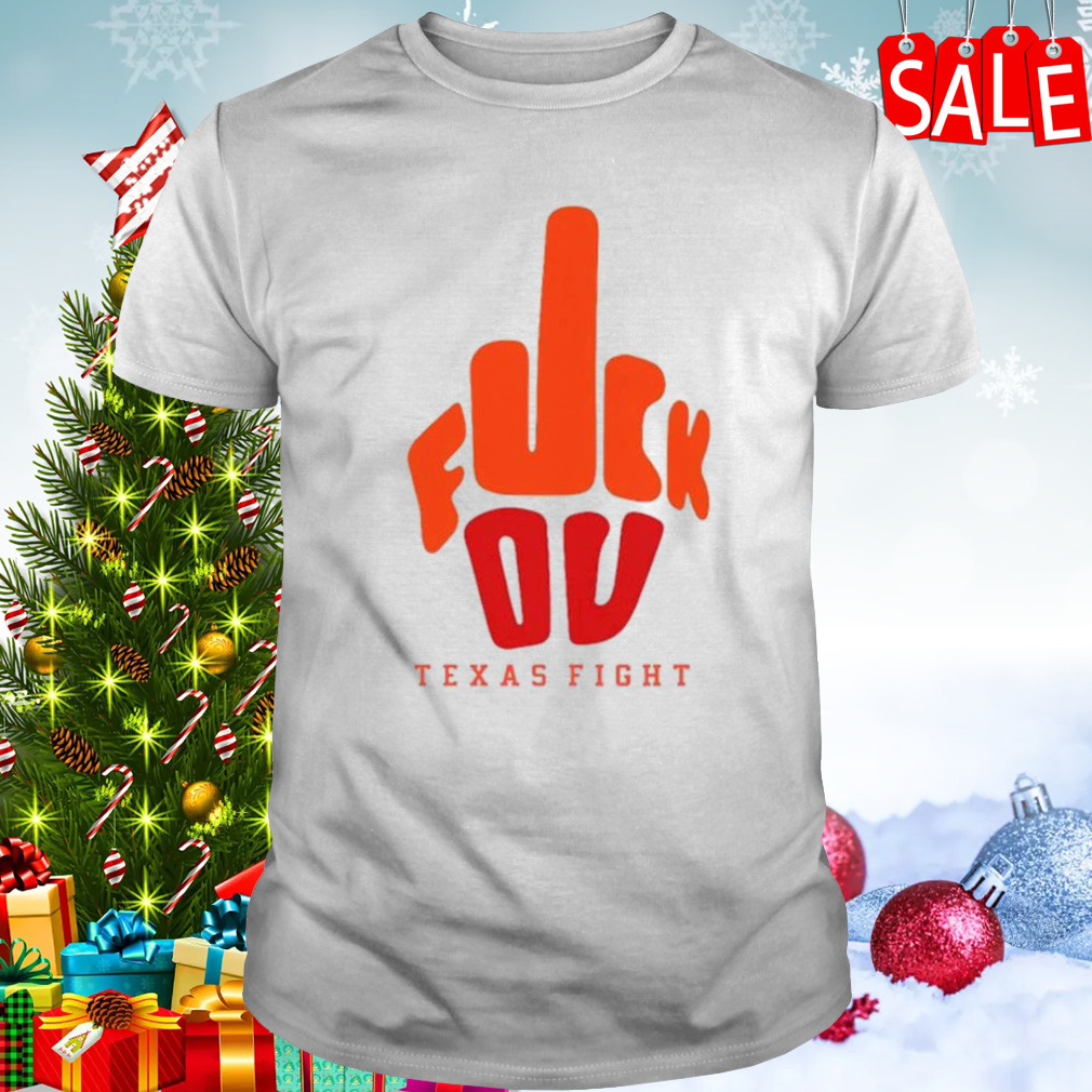 Fuck you Texas fight shirt