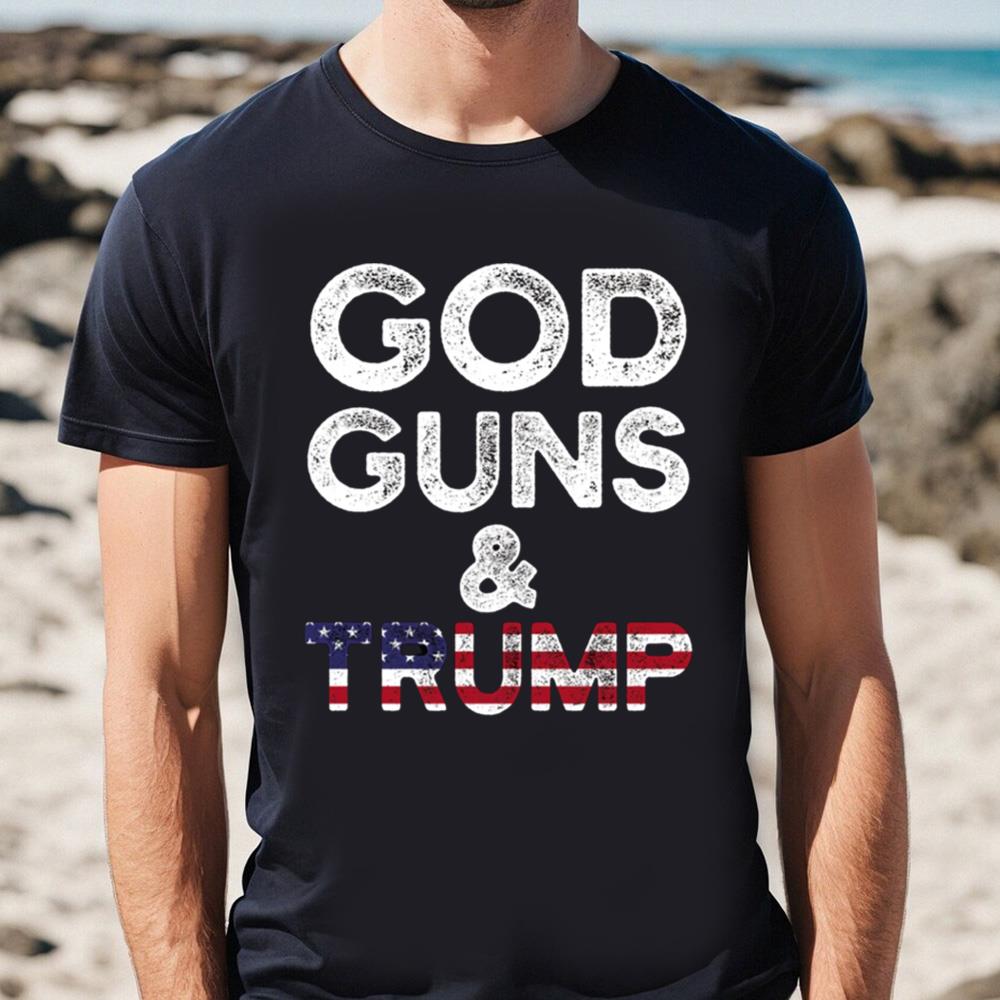 God Guns And Trump, President Trump Shirt, Trump 4th Of July Day Shirt