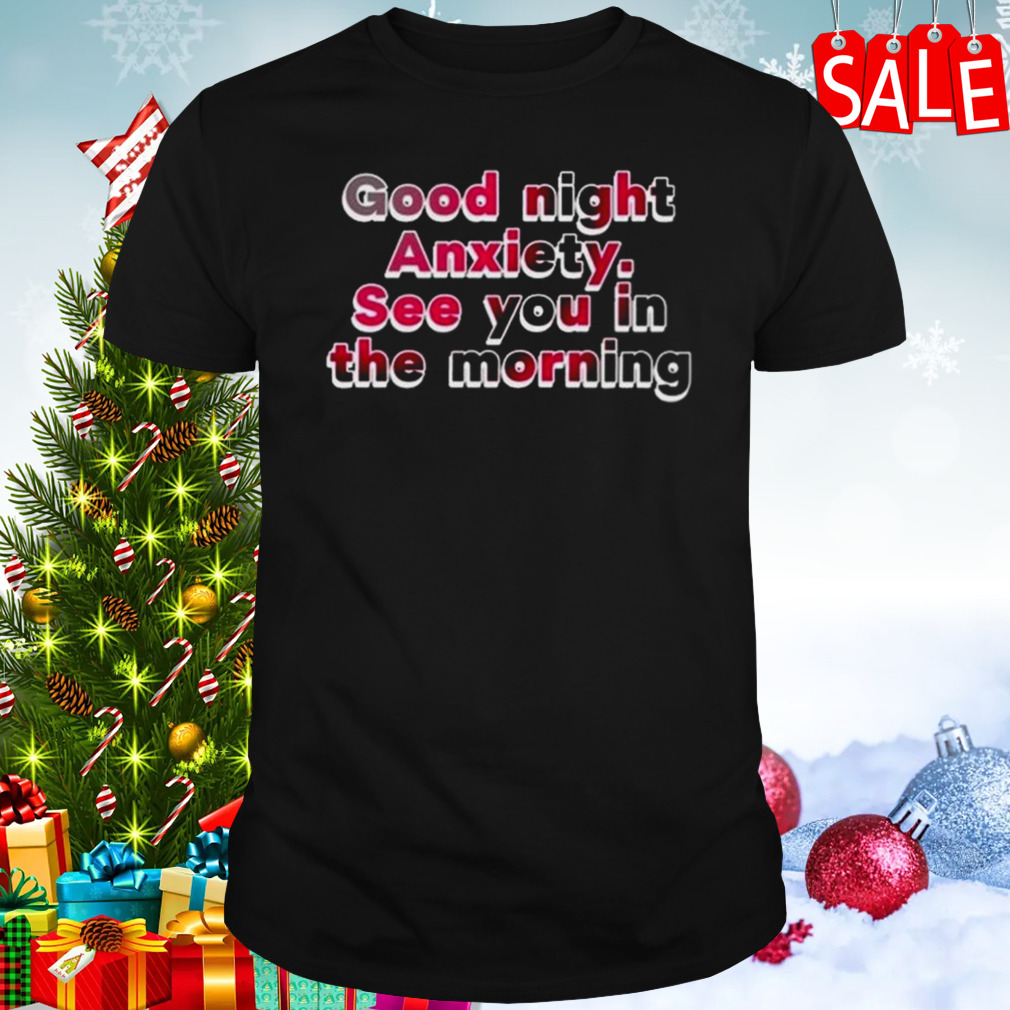 Cherry Kitten Good Night Anxiety See You In The Morning T-Shirt