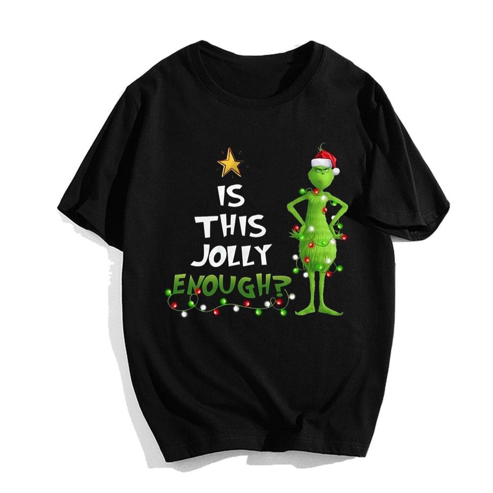 Grinch Christmas T-shirt Is This Jolly Enough Merry Christmas