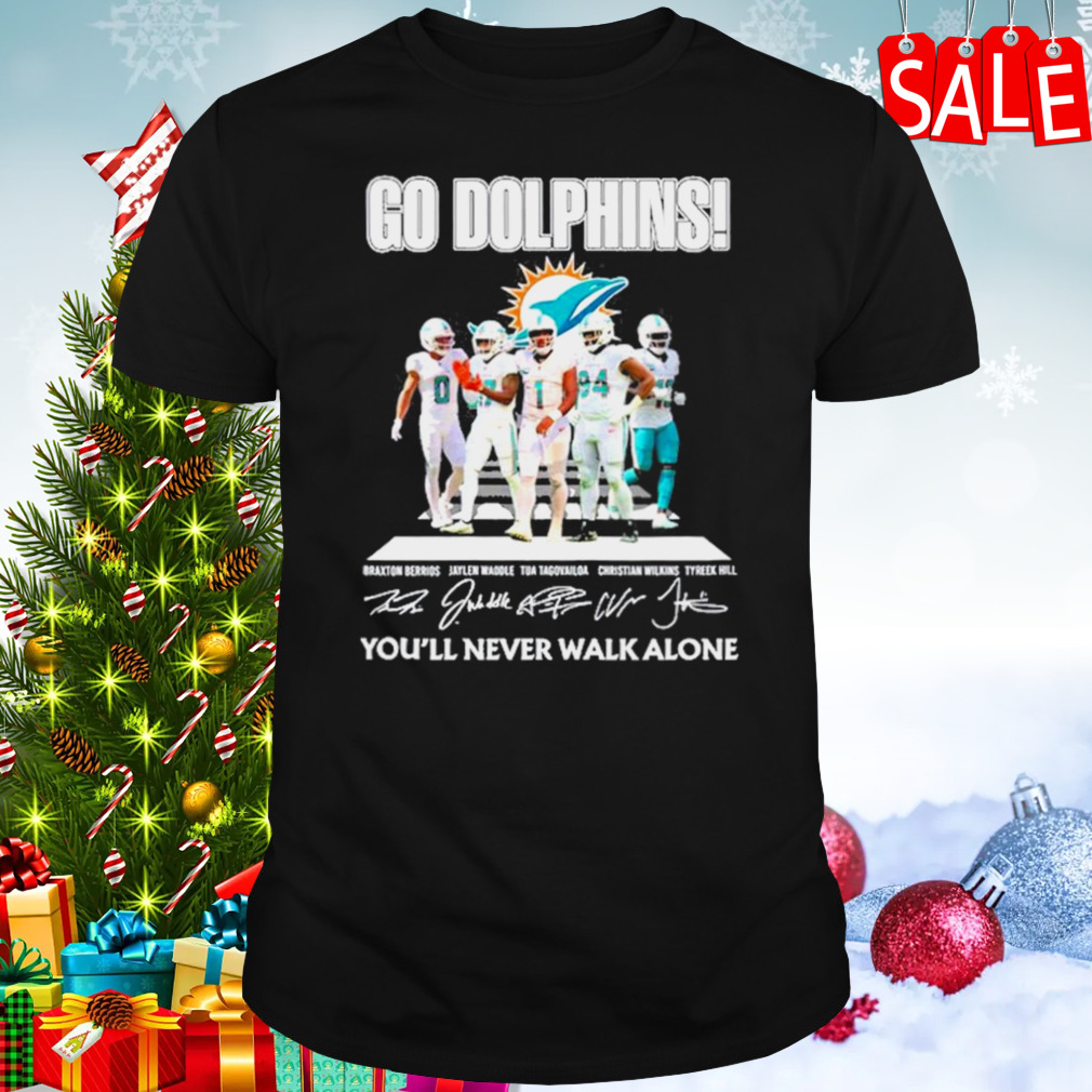 Miami Dolphins Go Dolphins You’ll Never Walk Alone Signatures Shirt
