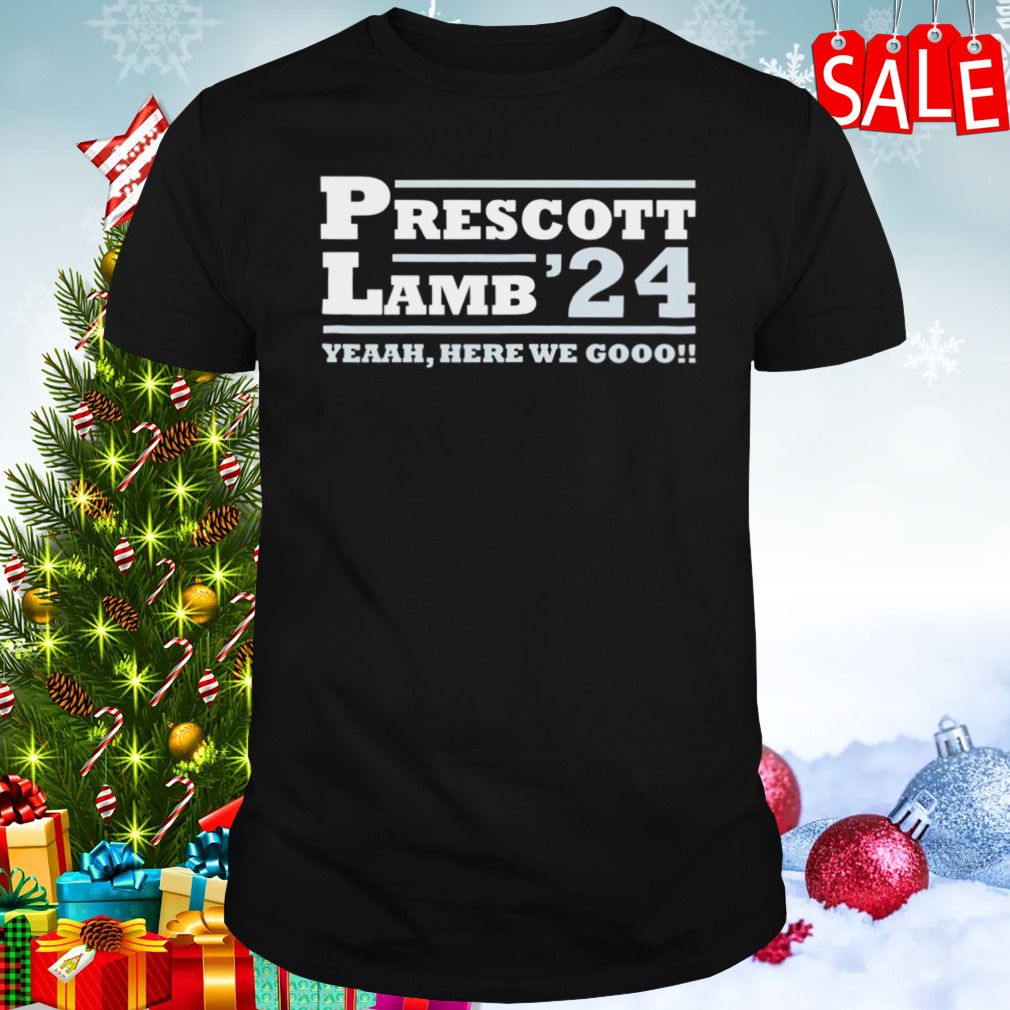 Prescott Lamb 2024 yeahh here we go shirt