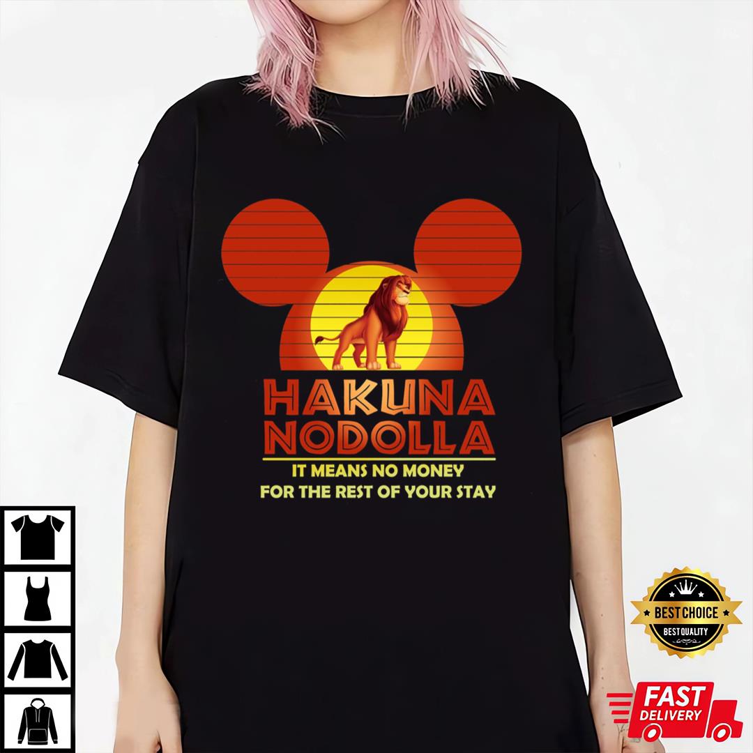 Hakuna Nodolla Shirt, Funny Lion King Shirt, Disney Hakuna Matata Lion King Shirt