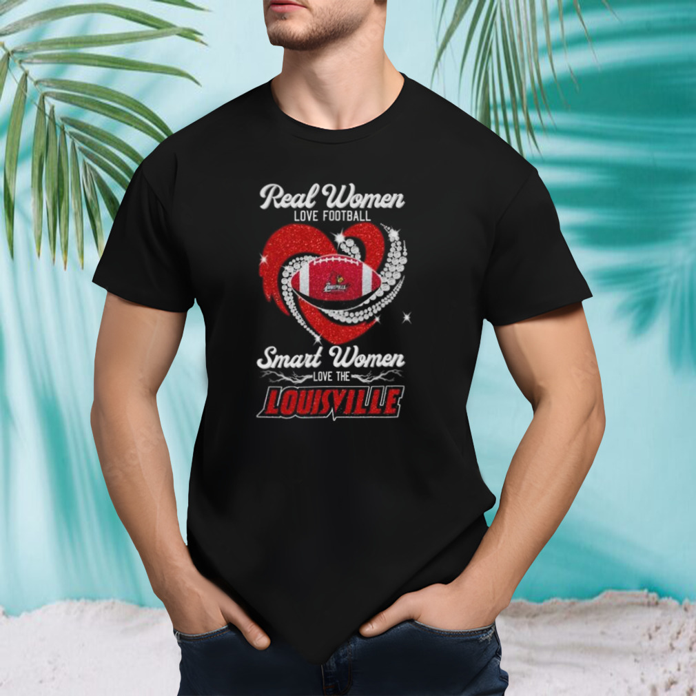 Real Women Love Football Smart Women Love The Louisville Cardinals Diamond Heart 2023 Shirt