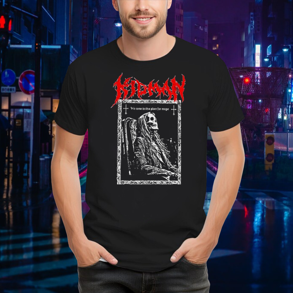 We Come To This Place For Magic Death Metal T-shirt