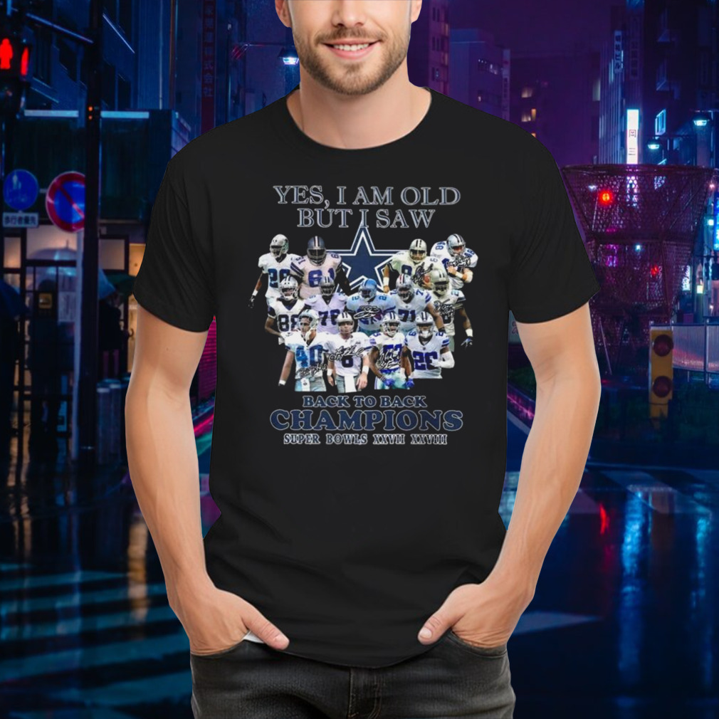 Yes I Am Old But I Saw Dallas Cowboys Back To Back Champions Super Bowls XXVII-XXVIII 2024 T-shirt