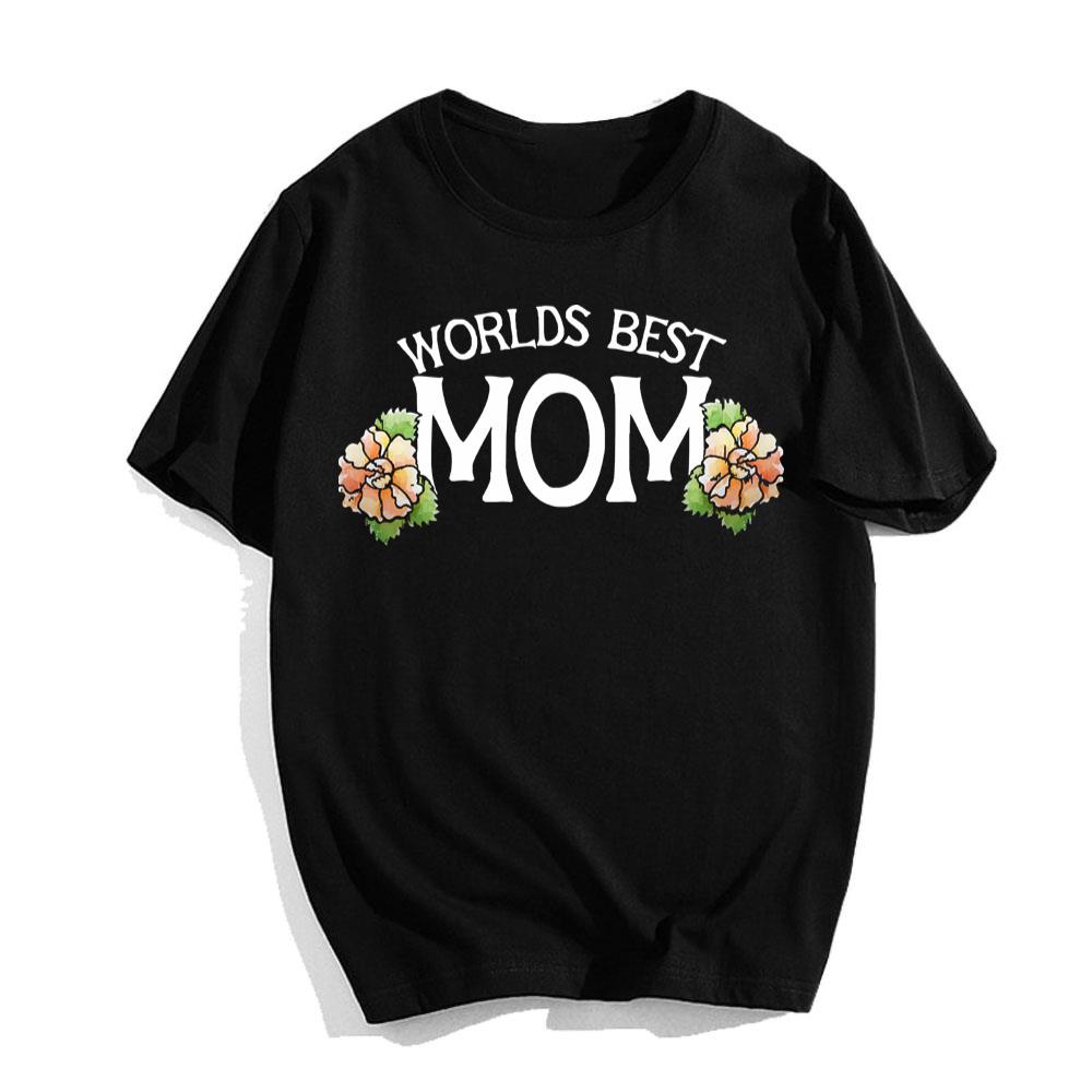 Happy Mother's Day Flowers World's Best Mom Ever T-Shirt