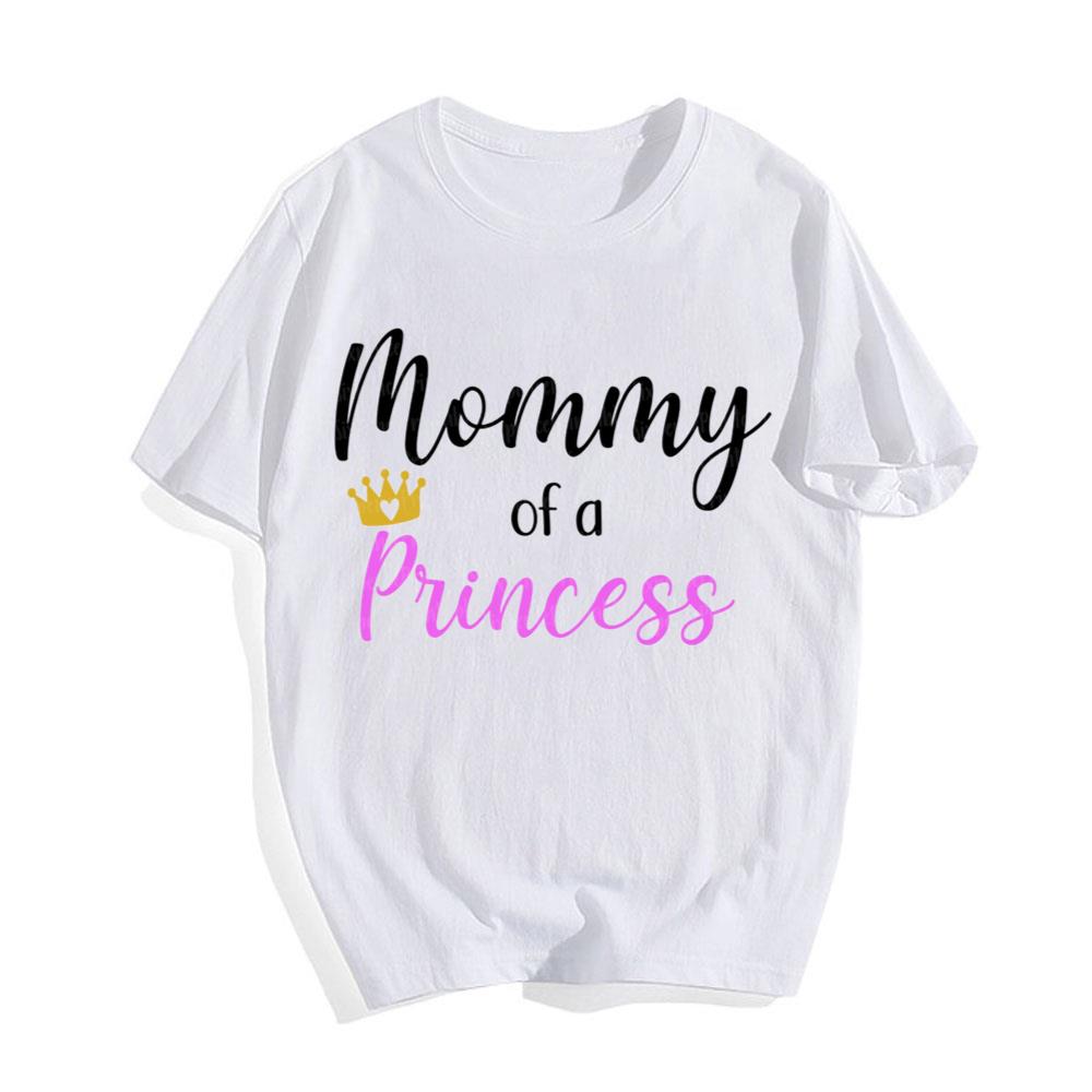 Happy Mother's Day Mommy Of A Princess T-Shirt Gift For Mommy