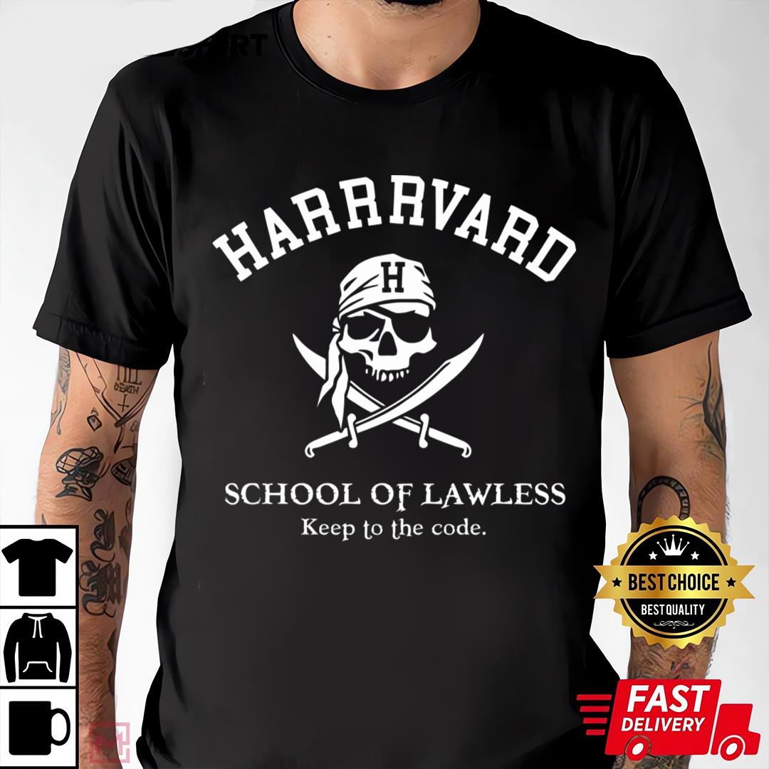 Harrrvard School Of Lawless T-Shirt