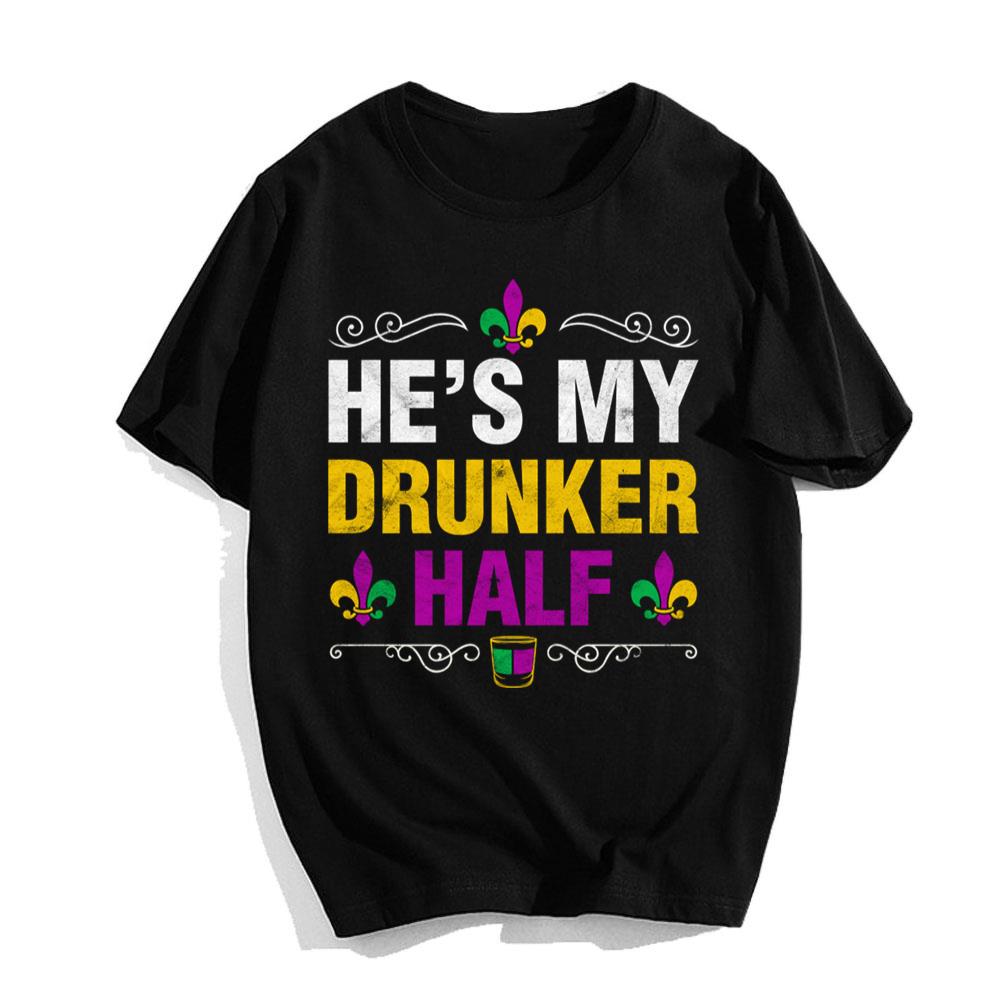 He Is My Drunker Half Mardi Gras T-Shirts For Ladies