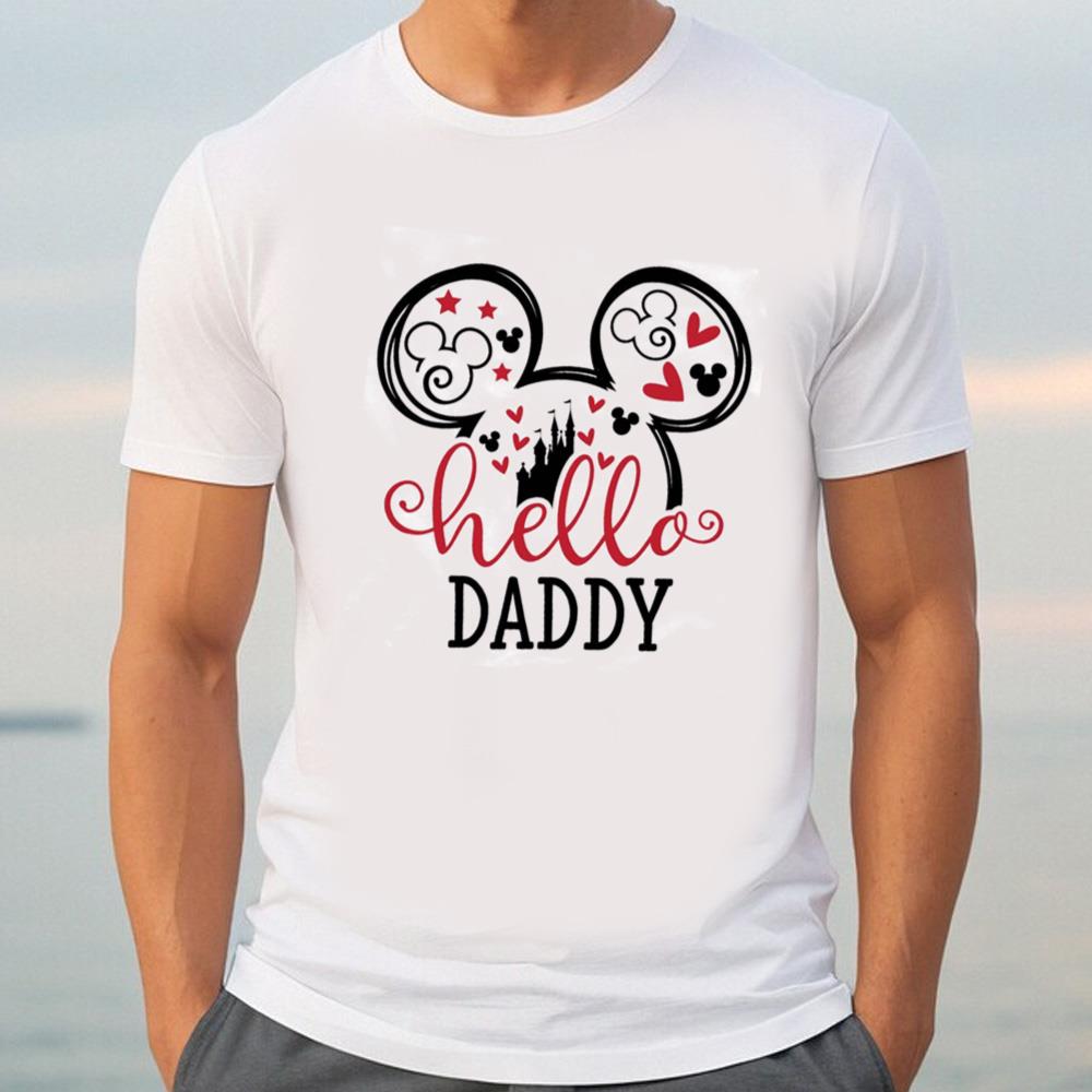 Hello Daddy Shirt, Disney Family Tee