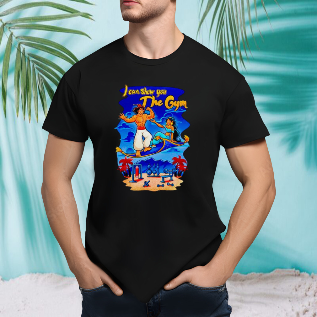I Can Show You The Gym T-Shirt