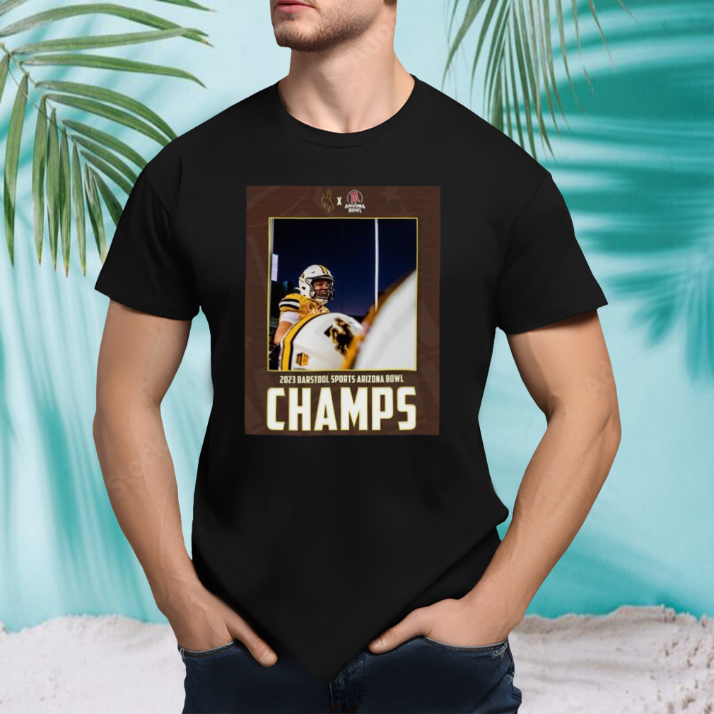 Wyoming Cowboy Football Win The 2023 Barstool Sports Arizona Bowl Champions NCAA College Football T-Shirt