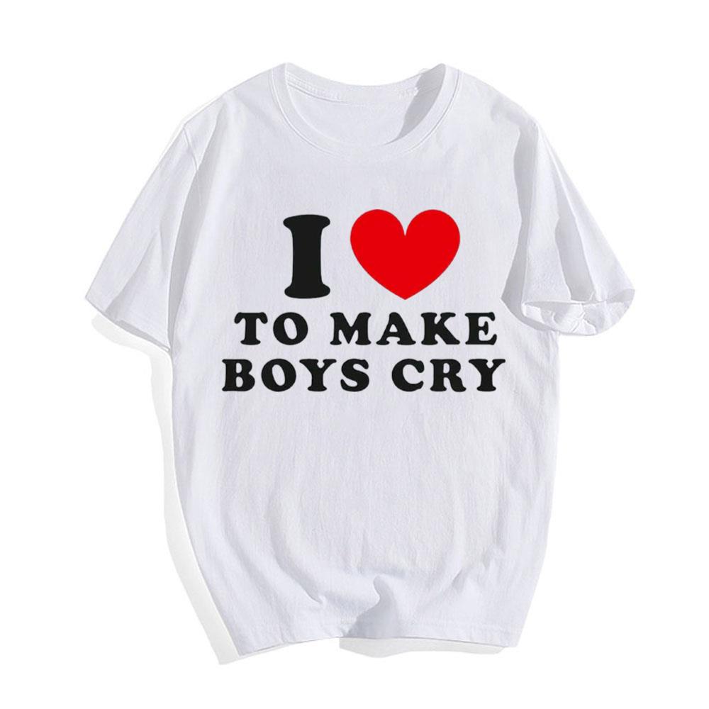 I Love To Make Boys Cry Shirt Funny Heart