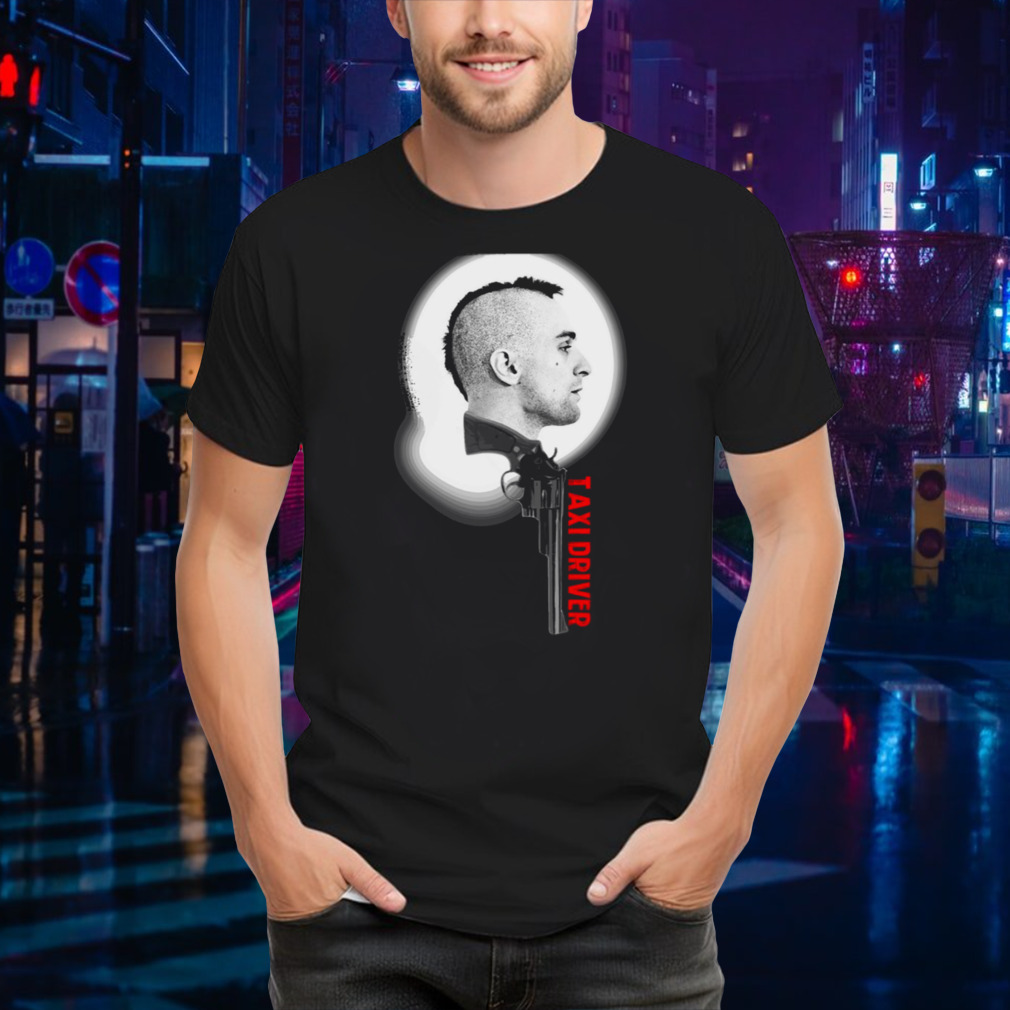 Travis Bickle From Taxi Driver Movie shirt