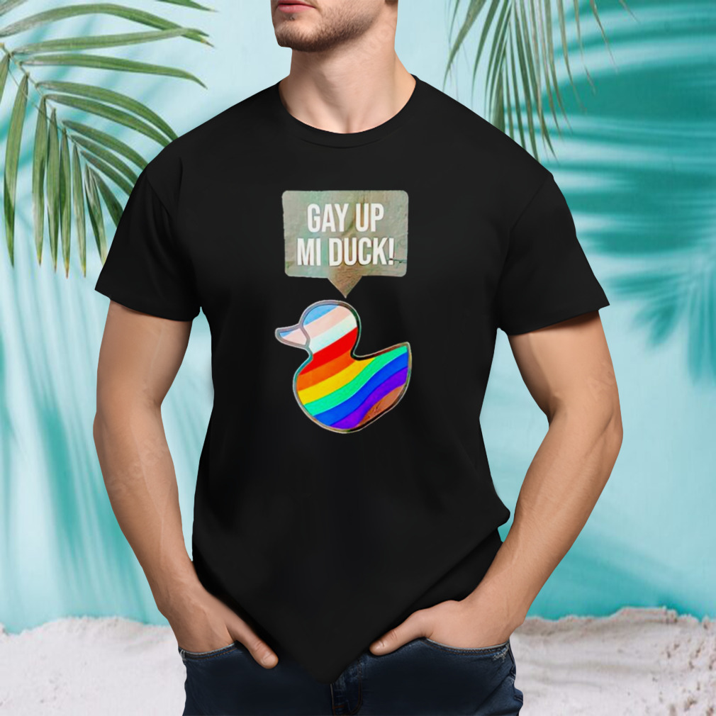 Gay Up Mi Duck T-Shirt