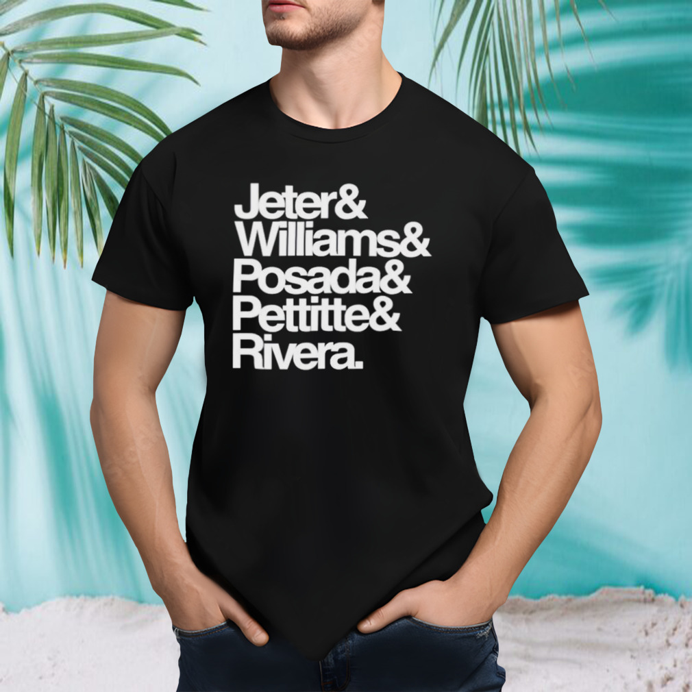 Jeter& Williams& Posada& Pettitte& Rivera shirt