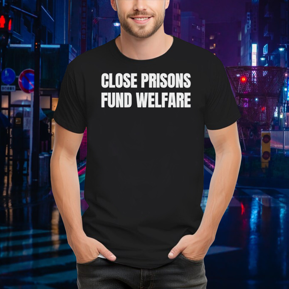 Close Prisons Fund Welfare Classic T-Shirt