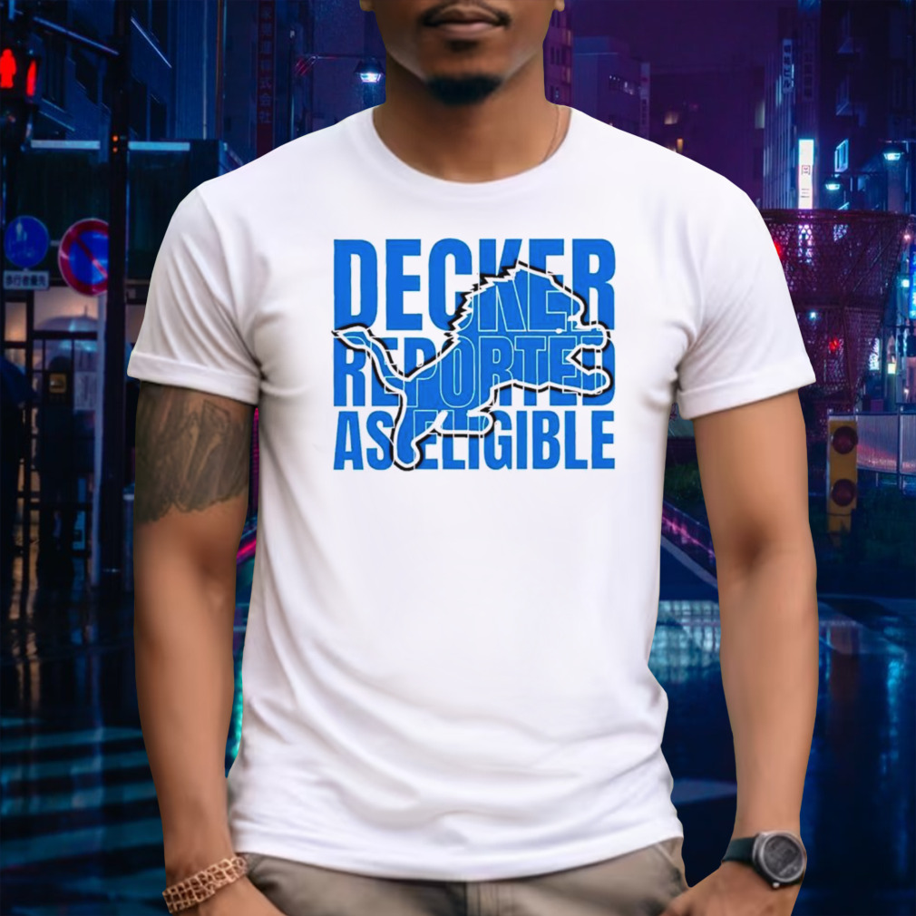 Decker Reported As Eligible Detroit Shirt