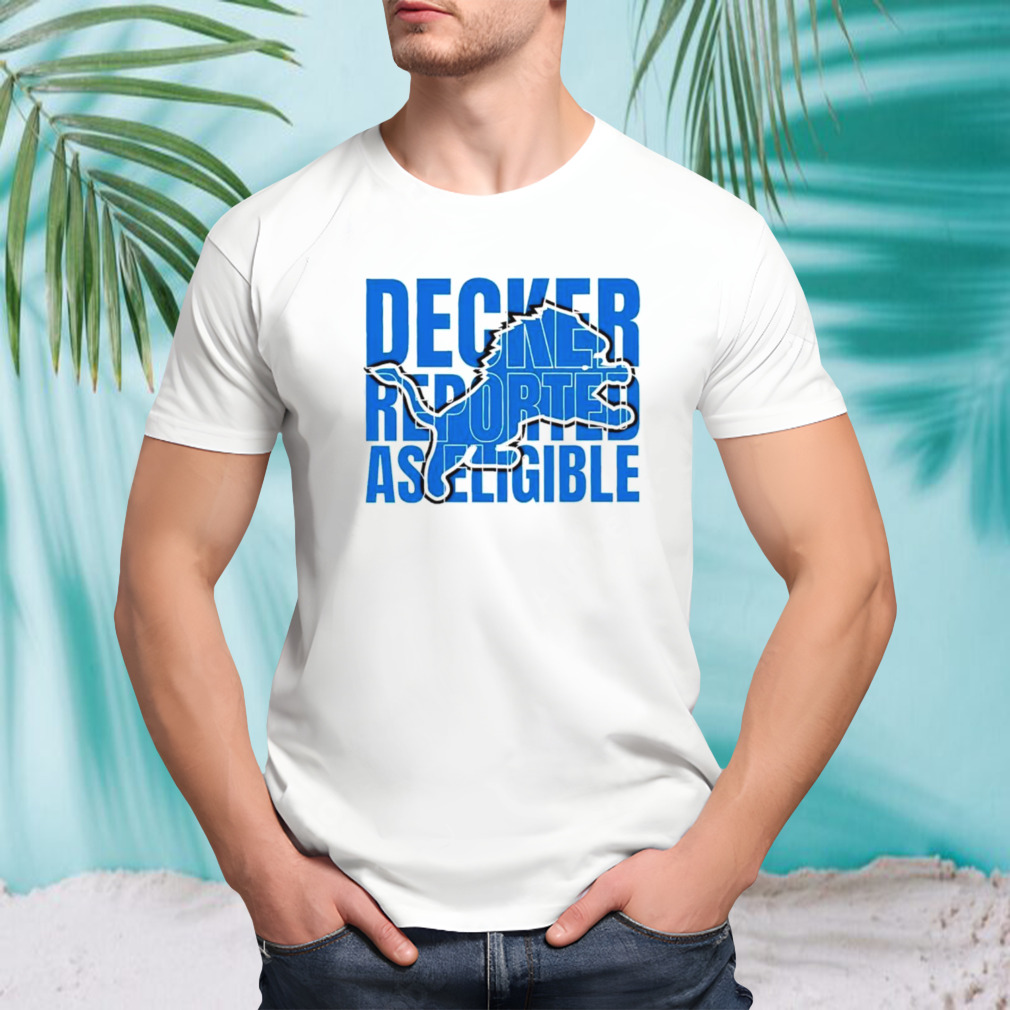 Decker Reported As Eligible Detroit Shirt