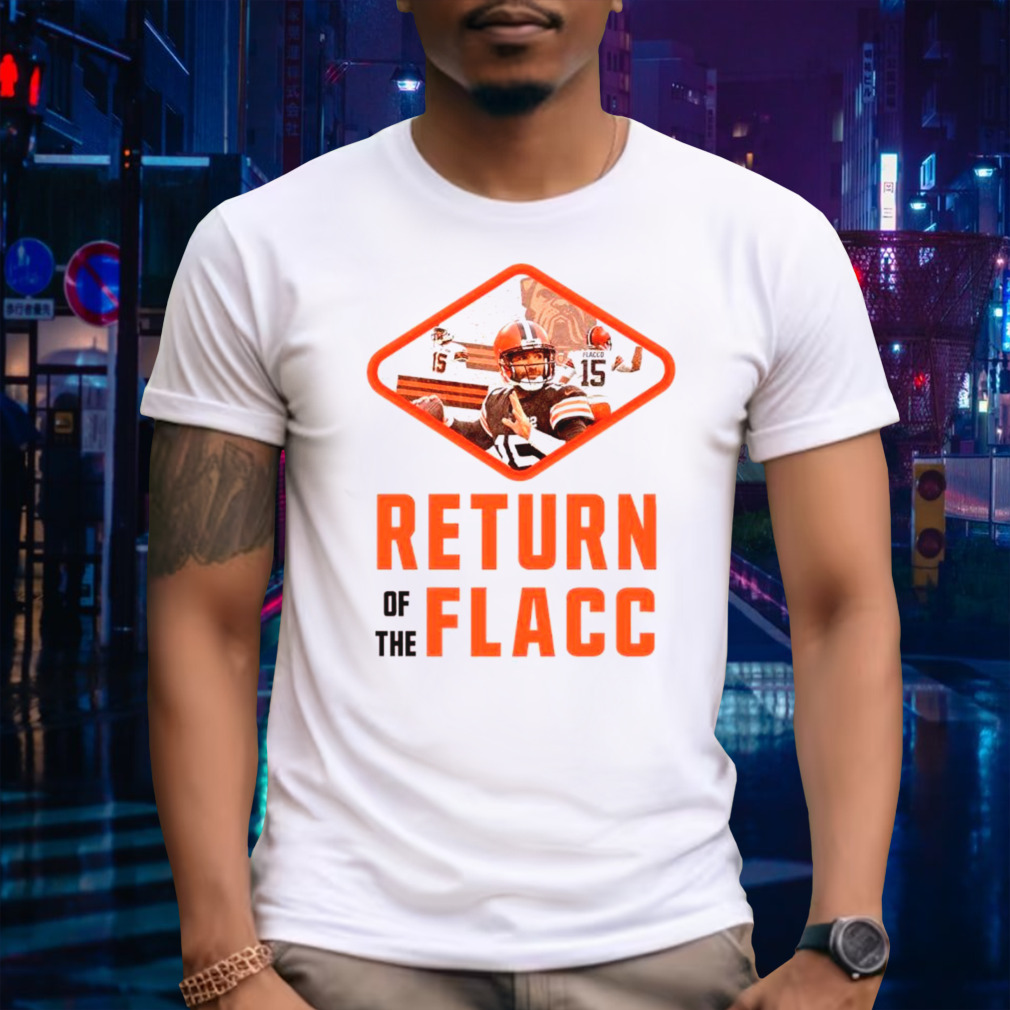 Joe Flacco Return of the Flacc Browns Shirt