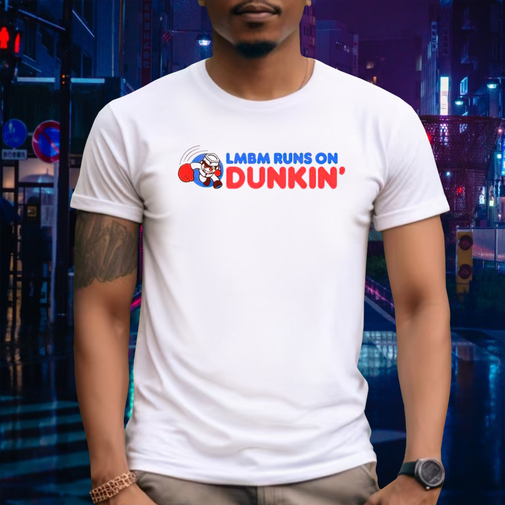 LMBM Runs On Dunkin T-Shirt