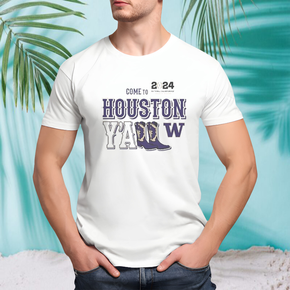 The Washington Houston Yall Come To January 8 2024 T-shirt