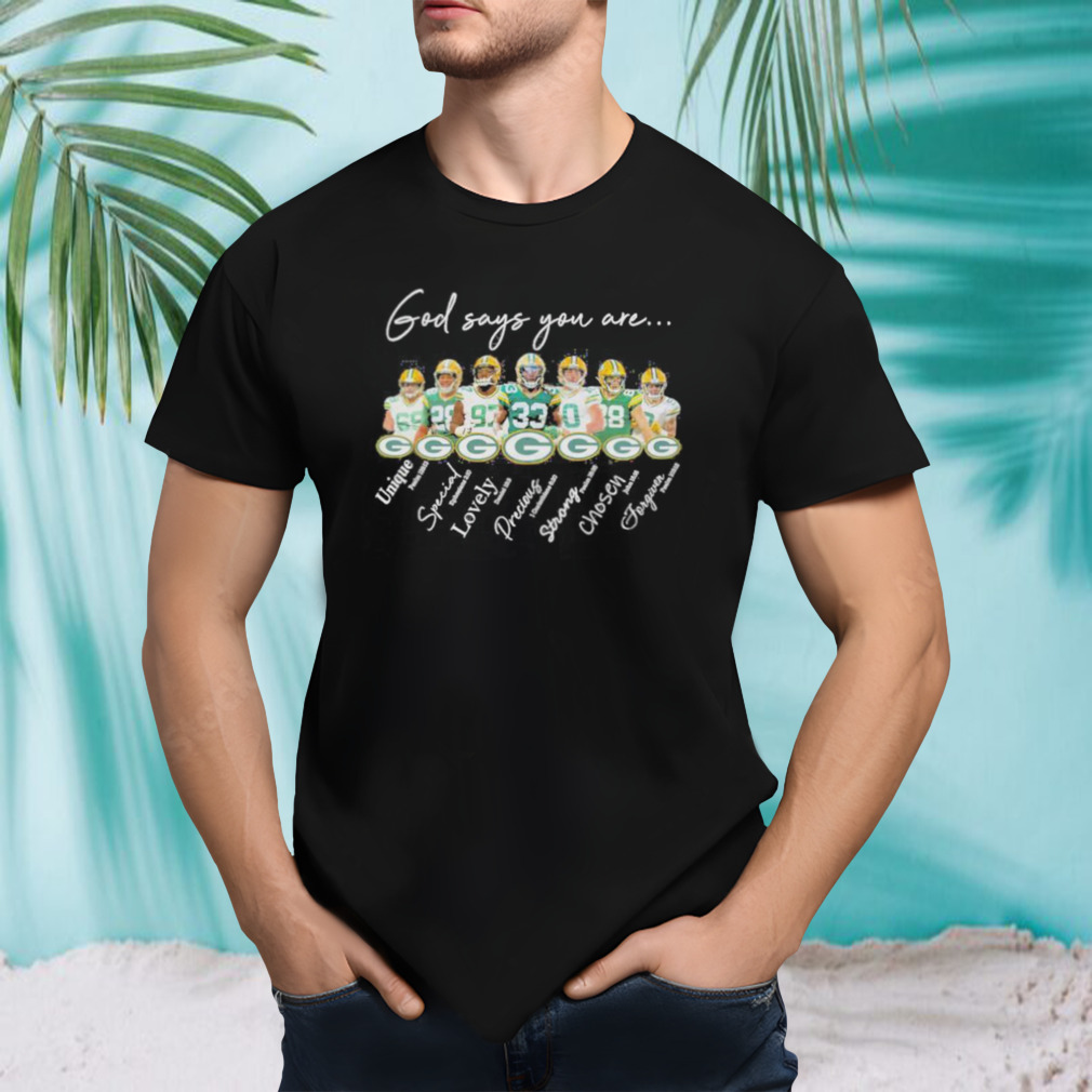 Green Bay Packers god says you are unique special lovely precious strong chosen forgiven shirt