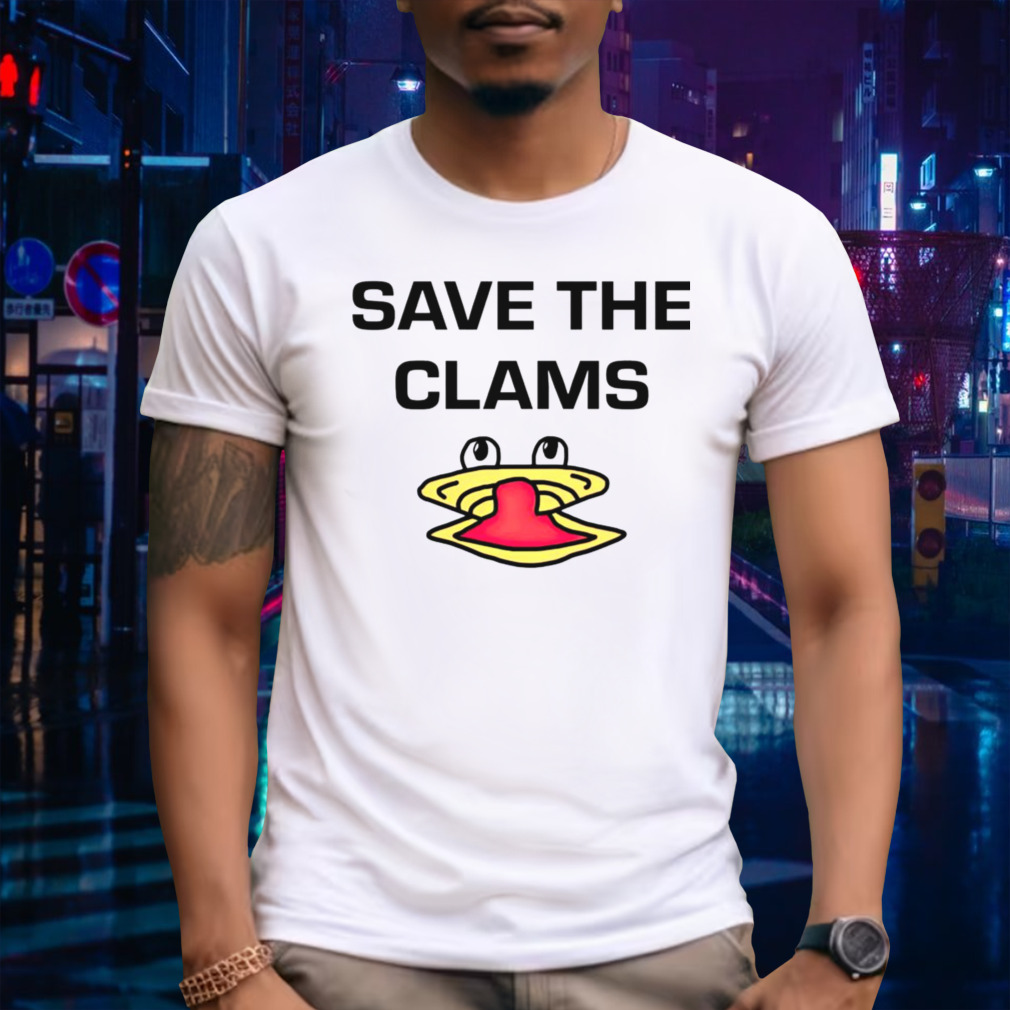 Save the clams shirt