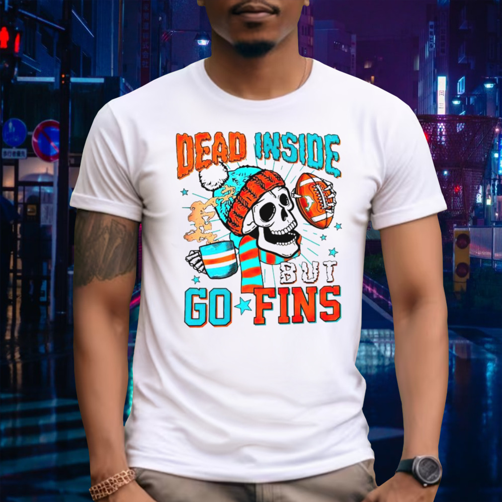 Skeleton dead inside but go finds Miami Dolphins shirt