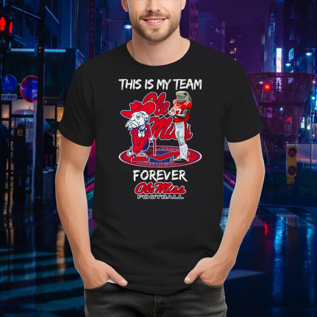 This Is My Team Forever Ole Miss Rebels Football Mascot Shirt