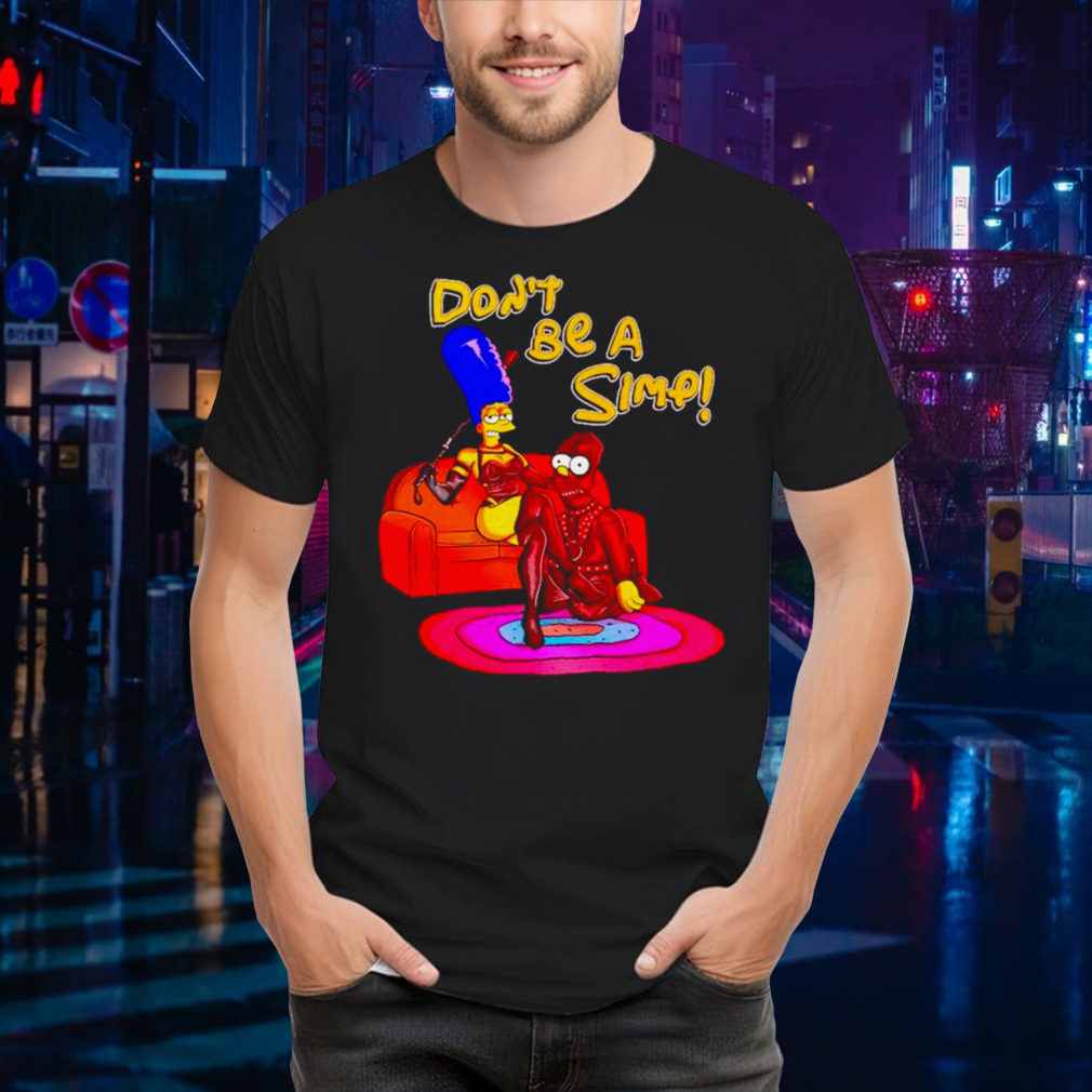 The Simpsons don’t be a simp shirt