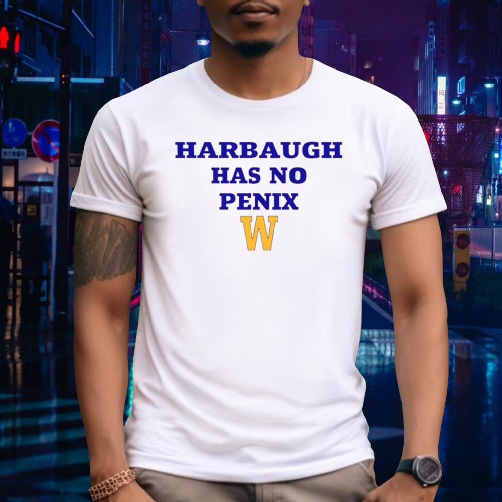 Washington Huskies Harbaugh has no penix shirt