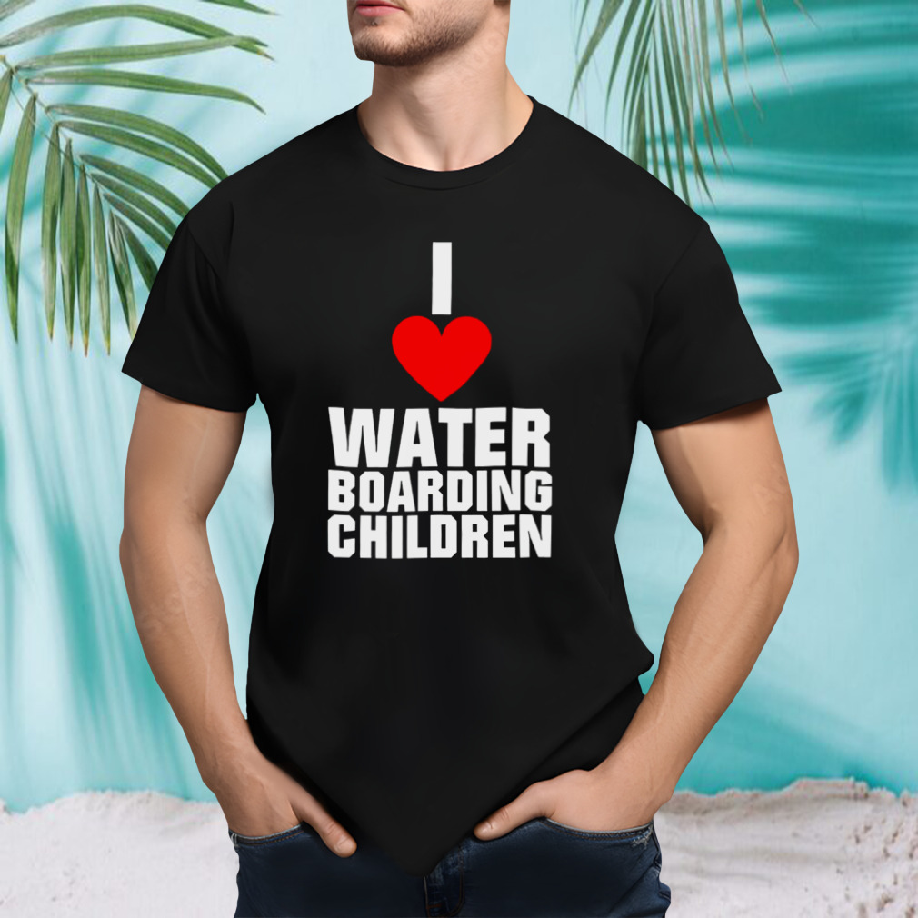 I love waterboarding children shirt