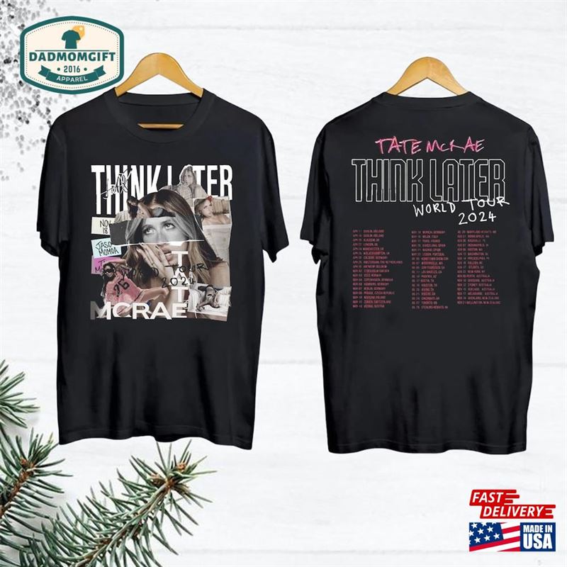 Graphic Tate Mcrae T-Shirt The Think Later World Tour 2024 Shirt Fan Gift Classic Sweatshirt