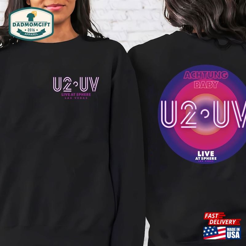 U2uv Tour Shirt U2 Uv Achtung Baby Live At Sphere 2023 Amp 2024 T-Shirt Hoodie