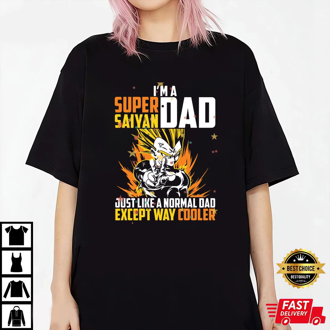 Vegeta Shirt, Super Saiyan Dad Shirt, Best Dad For Father_s Day Shirt, Dragon Ball Z Daddy T-Shirt
