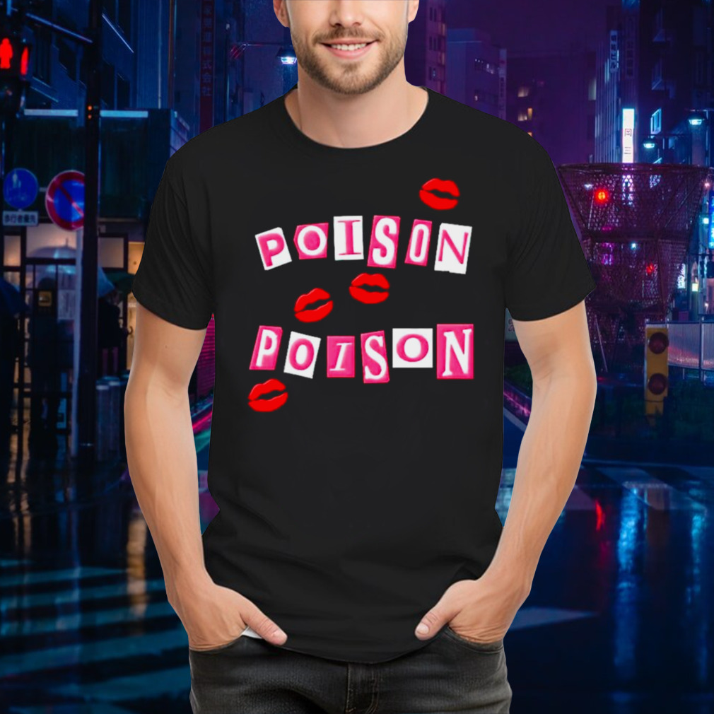 Poison poison shirt