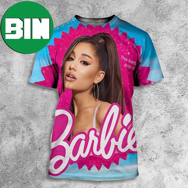 Ariana Grande This Barbie Is Pop Star Funny Collab All Over Print Shirt