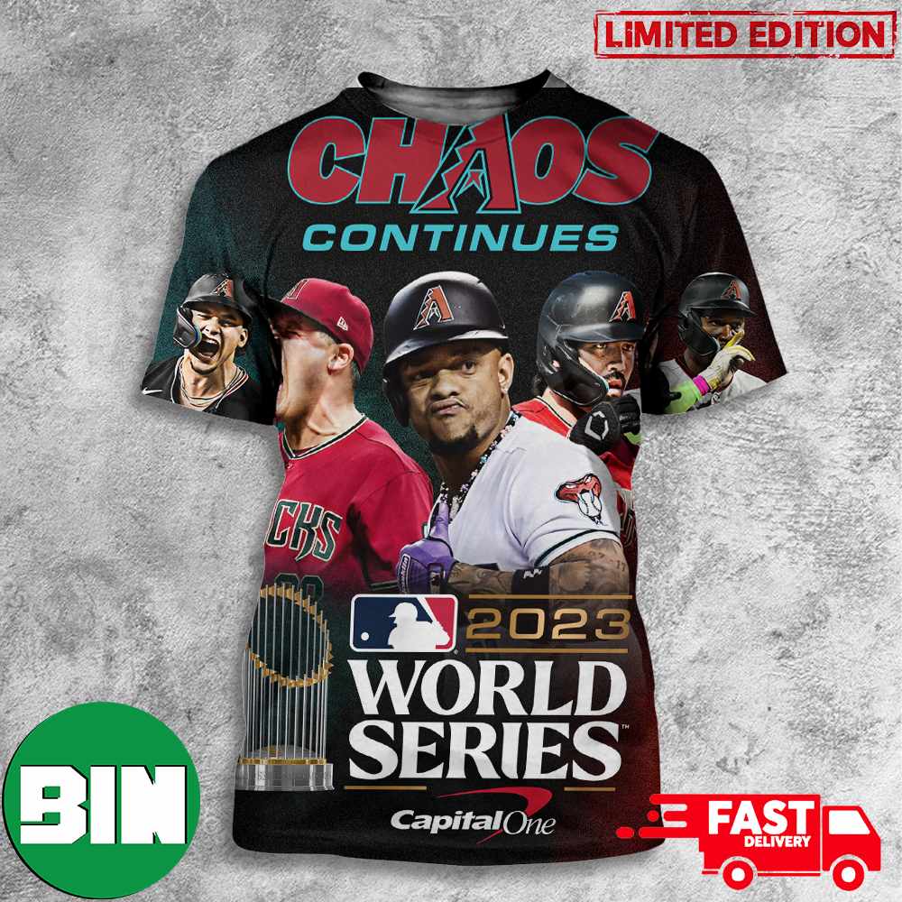 Chaos Continues Arizona Diamondbacks Are Headed To The 2023 World Series All Over Print T-Shirt
