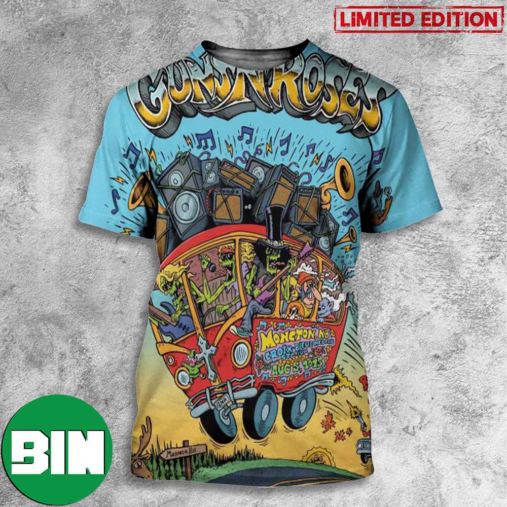 Guns N Roses The First Show Of The North America 2023 Tour Moncton Let_s Go 3D T-Shirt