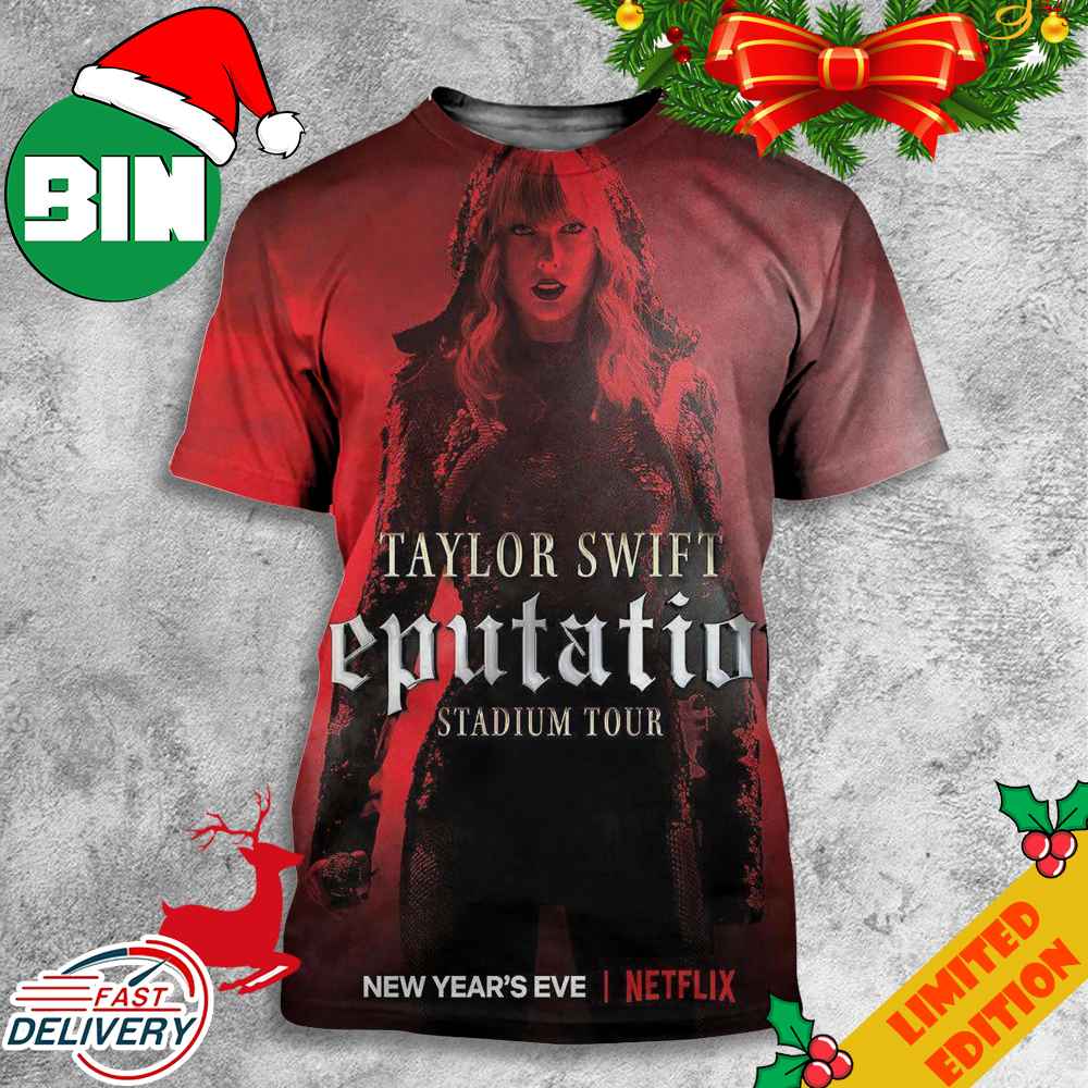 New Year_s Eve On Netflix Reputation Stadium Tour Film Taylor Swift 3D T-Shirt