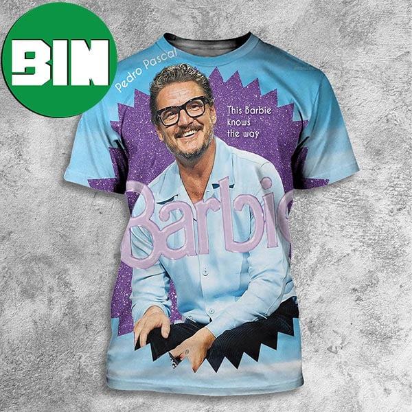 Pedro Pascal This Barbie Knows The Ways Barbie Funny All Over Print Shirt