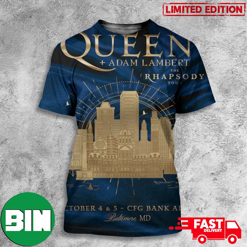 Queen And Adam Lambert The Rhapsody Tour October 4 And 5 CFG Bank Arena Baltimore MD 3D T-Shirt Queen And Adam Lambert The Rhapsody Tour October 4 And 5 CFG Bank Arena Baltimore MD 3D T-Shirt