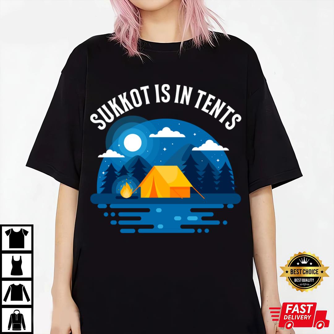 Sukkot is In Tents T-Shirt